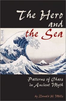 The Hero and the Sea: Patterns of Chaos in Ancient Myth (Student Notebooks)