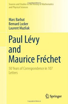 Paul Lévy and Maurice Fréchet: 50 Years of Correspondence in 107 Letters