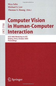 Computer Vision in Human-Computer Interaction: ICCV 2005 Workshop on HCI, Beijing, China, October 21, 2005. Proceedings