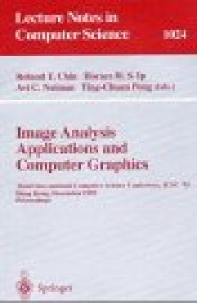 Image Analysis Applications and Computer Graphics: Third International Computer Science Conference, ICSC '95 Hong Kong, December 11–13, 1995 Proceedings