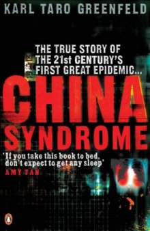 China Syndrome: The True Story of the 21st Century's First Great Epidemic