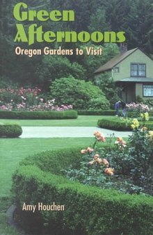 Green Afternoons: Oregon Gardens to Visit