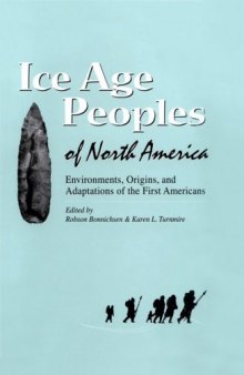 Ice Age Peoples of North America: Environments, Origins, and Adaptations