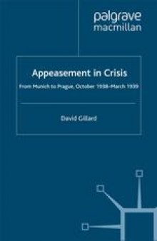 Appeasement in Crisis: From Munich to Prague, October 1938–March 1939