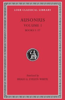 Ausonius: Volume 1, Books 1-17 (Loeb Classical Library)