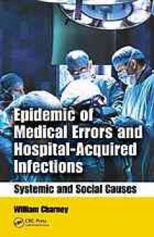 Epidemic of Medical Errors and Hospital-Acquired Infections: Systemic and Social Causes