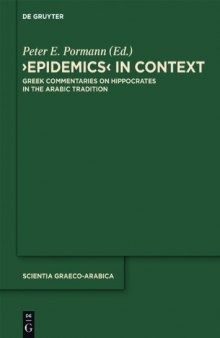 Epidemics in Context: Greek Commentaries on Hippocrates in the Arabic Tradition