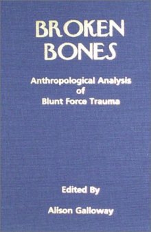 Broken Bones: Anthropological Analysis of Blunt Force Trauma  