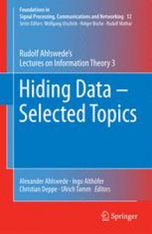 Hiding Data - Selected Topics: Rudolf Ahlswede’s Lectures on Information Theory 3