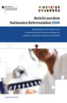 Bericht aus dem Nationalen Referenzlabor des BVL für das Jahr 2008: Technical Report on the Activities of the Community Reference Laboratory for Residues of β-Agonists, Coccidiostats, Anthelmintics and NSAIDs for the Period 1 January to 31 December 2008