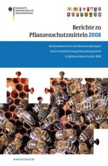 Berichte zu Pflanzenschutzmitteln 2008: Sachstandsbericht zu den Bienenvergiftungen durch insektizide Saatgutbehandlungsmittel in Suddeutschland im Jahr 2008 (BVL-Reporte)