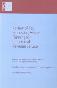 Review of Tax Processing System Planning for the Internal Revenue Service - A Report to the Internal Revenue Service Department of the Treasury