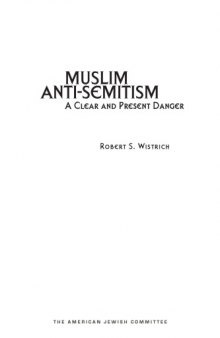 Muslim Anti-Semitism. A Clear and Present Danger