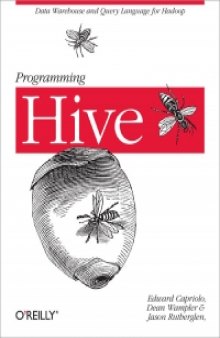 Programming Hive: Data Warehouse and Query Language for Hadoop