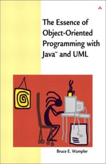 The Essence of Object-Oriented Programming with Java(TM) and UML
