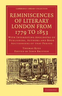 Reminiscences of Literary London from 1779 to 1853: With Interesting Anecdotes of Publishers, Authors and Book Auctioneers of that Period