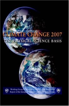 Climate Change 2007 - The Physical Science Basis: Working Group I Contribution to the Fourth Assessment Report of the IPCC