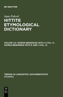 Hittite Etymological Dictionary, Volume 1: Words Beginning with A;  Volume 2: Words Beginning with E and I