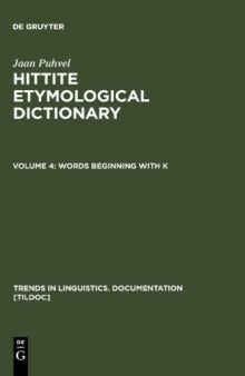 Hittite Etymological Dictionary, Volume 4: Words Beginning with K