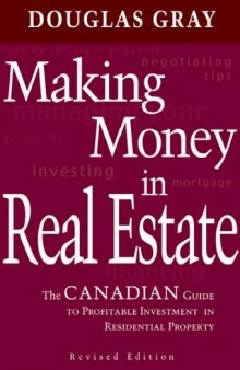 Making Money in Real Estate: The Canadian Guide to Profitable Investment in Residential Property, Revised Edition ePDF