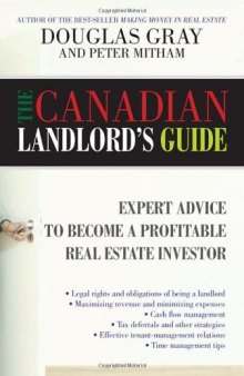 The Canadian Landlord's Guide: Expert Advice for the Profitable Real Estate Investor