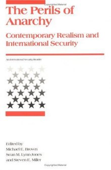 Perils of Anarchy: Contemporary Realism and International Security 