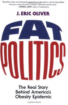 Fat Politics: The Real Story behind America's Obesity Epidemic