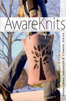 AwareKnits  Knit & Crochet Projects for the Eco-Conscious Stitcher