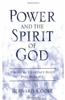 Power and the Spirit of God: Toward an Experience-Based Pneumatology