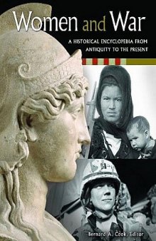 Women and War: A Historical Encyclopedia from Antiquity to the Present