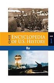 Gale encyclopedia of U.S. history. War