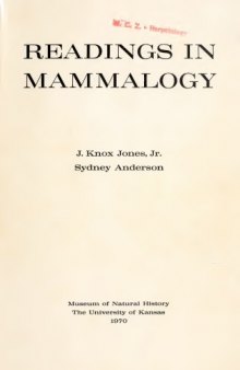 Selected readings in mammalogy: Selected from the original literature and introduced with comments (Monograph   Museum of Natural History, the University of Kansas)
