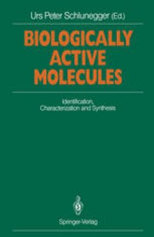 Biologically Active Molecules: Identification, Characterization and Synthesis Proceedings of a Seminar on Chemistry of Biologically Active Compounds and Modern Analytical Methods, Interlaken, September 5–7, 1988
