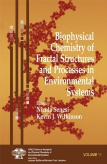 Biophysical Chemistry of Fractal Structures and Processes in Environmental Systems (Iupac Series On Analytical and Physical Chemistry Of Environmental Systems Volume 11) 
