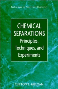 Chemical Separations. Principles, Techniques and Experiments HQ