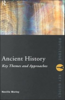 Ancient History: Key Themes and Approaches (Routledge Key Guides)