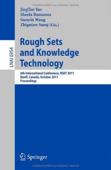 Rough Sets and Knowledge Technology: 6th International Conference, RSKT 2011, Banff, Canada, October 9-12, 2011. Proceedings