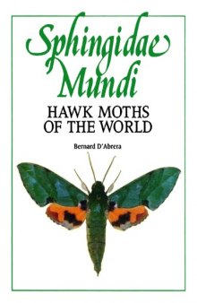 Sphingidae mundi = hawk moths of the world : based on a checklist by Alan Hayes and the collection he curated in the British Museum (Natural History)