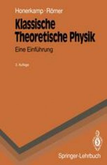 Klassische Theoretische Physik: Eine Einführung