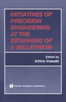 Initiatives of Precision Engineering at the Beginning of a Millennium: 10th International Conference on Precision Engineering (ICPE) July 18–20, 2001, Yokohama, Japan