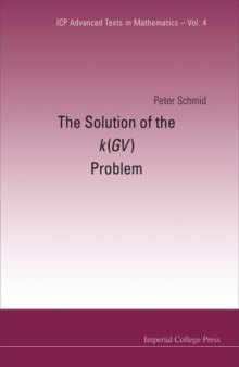 The Solution of the k(GV) Problem (ICP Advanced Texts in Mathematics)