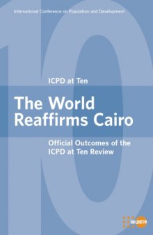 The world reaffirms Cairo : official outcomes of the ICPD at ten review
