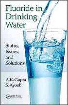 Fluoride in drinking water : status, issues and solutions
