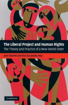 The Liberal Project and Human Rights: The Theory and Practice of a New World Order