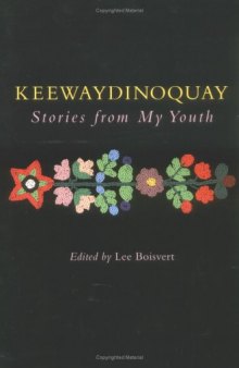 Keewaydinoquay, Stories from My Youth