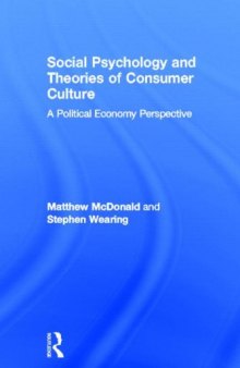 Social Psychology and Theories of Consumer Culture: A Political Economy Perspective