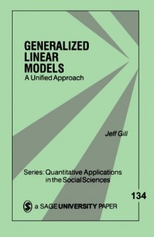 Generalized Linear Models: A Unified Approach (Quantitative Applications in the Social Sciences)
