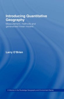 Introducing Quantitative Geography: Measurement, Methods and Generalised Linear Models (Geography and Environment)