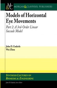 Models of Horizontal Eye Movements, Part 2: A 3rd-Order Linear Saccade Model (Synthesis Lectures on Biomedical Engineering)