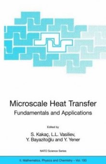 Microscale Heat Transfer - Fundamentals and Applications: Proceedings of the NATO Advanced Study Institute on Microscale Heat Transfer - Fundamentals and ... II: Mathematics, Physics and Chemistry)